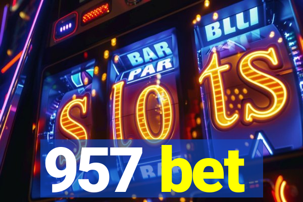 957 bet